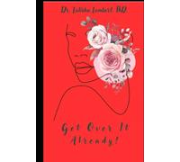 Get Over It Already!: Finding Hope When the World Expects You to Move On