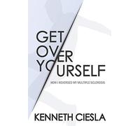 Get Over Yourself: How I reversed my MS