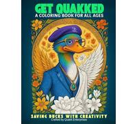 Get Quakked: A Coloring Book for All Ages: Saving Ducks with Creativity: 1