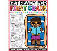 Get Ready for First Grade: Summer Workbook - Kindergarten to 1st Grade