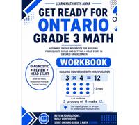 Get Ready for Grade 3 Ontario Math: A Summer Bridge Workbook: For Building Prerequisite Skills and Getting a Head Start in Math Class