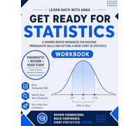 Get Ready for High School Statistics: A Summer Bridge Workbook: For Building Prerequisite Skills and Getting a Head Start in Statistics