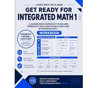 Get Ready for Integrated Math 1: A Summer Bridge Workbook: For Building Prerequisite Skills and Getting a Head Start in Statistics