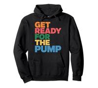 Get Ready for The Pump Motivazione della Forma Fisica - Felpa con Cappuccio