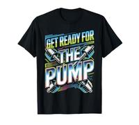 Get Ready for The Pump Motivazione della Forma Fisica |- Maglietta