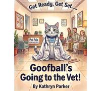 Get Ready, Get Set.....Goofball's Going to the Vet!: 2
