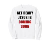 Get Ready Jesus is Coming Soon - Rapture & Second Coming Felpa