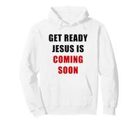 Get Ready Jesus is Coming Soon - Rapture & Second Coming Felpa con Cappuccio