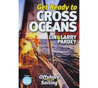 Get Ready to Cross Oceans (DVD) Larry Pardey Lin Pardey