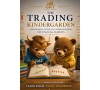 GET READY TRADERS: LEVEL 0 - Start Here: Understanding the Financial Markets: A Complete Beginner’s Guide to Trading Forex, Stocks, Futures, and Financial Markets