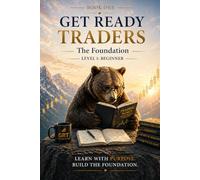 Get Ready Traders: The Smart Money Blueprint - Level 1: Level 1 Foundations - Think Like Institutions and Trade With Precision