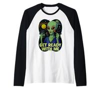 Get Ready With Me Alien Meme Divertente GRWM Extraterrestre Maglia con Maniche Raglan