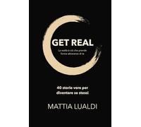 GET REAL: 40 storie vere per diventare se stessi