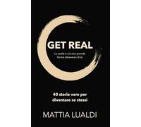 GET REAL: 40 storie vere per diventare se stessi