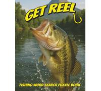 Get Reel: Fishing Word Search Puzzle Book: Word Search Puzzles With Easy to Read Print About Fishing | 8.5x11 Inches| 100 Puzzles, Unique Gift for ... Memory Boosting, For Adults, Seniors & Teens