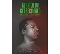 Get Rich or Get Sectioned: My Mental Health Journey