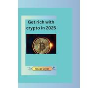 Get Rich With Crypto in 2025