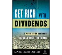 Get Rich with Dividends: A Proven System for Earning Double-Digit Returns