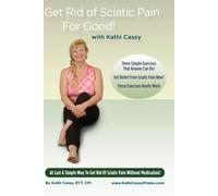 Get Rid of Sciatic Pain For Good!