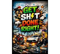 Get Sh*t Done Right - Urban Motivational Lined Notebook for Daily Writing and Productivity: Graffiti-Style Journal with 110 Lined Pages for School, Work and Creative Planning