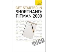 Get Started In Shorthand: Pitman 2000: Master the basics of shorthand: a beginner's introduction to Pitman 2000