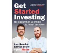 Get Started Investing: It's Easier Than You Think to Invest in Shares-Renehan, A