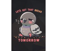 Get that Bread Notebook: Cute Pigeon artwork cover, Blank Lined Journal (College Ruled Paper) 120 Pages for drawing and writing