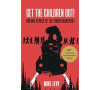 Get the Children out!: Unsung heroes of the Kindertransport