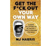 MJ Harris Get The Fck Out Your Own Way (Copertina rigida)