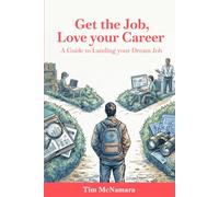 Get the Job, Love Your Career: Guide to Landing Your Dream Job