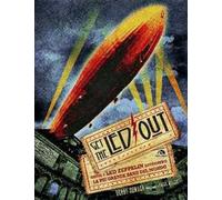 Get the Led out. Come i Led Zeppelin divennero la più grande band del mondo. Ediz. illustrata