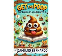 Get The Poop! The diary of a dung beetle: 1