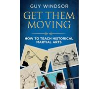 Get Them Moving: How to Teach Historical Martial Arts