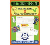 GET THINGS DONE! WIN THE DAY & PLAN FOR TOMORROW: FOR ADULTS, SENIORS, AND KIDS: A 32 page daily panner/chart to stay on track. Be more productive and SOAR THROUGH LIFE!