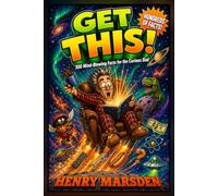 GET THIS!: 300 Mind-Blowing Facts for the Dad Who Has Everything - Fascinating Trivia & Boredom Busters for Curious Minds