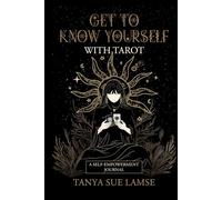 Get to Know Yourself with Tarot: A Self-Empowerment Journal