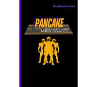 Get to the Football Notebook: Pancake Mentality (Royalty): Pave the way-relentless, selfless, and unstoppable.