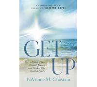 Get Up: A Story of One Woman's Journey and The God Who Wouldn't Let Go