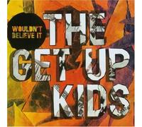 Get Up Kids, the - Wouldn't Believe It [Import]