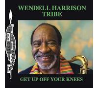 Wendell Harrison Tribe Get Up Off Your Knees (Vinyl LP)