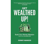 Get Wealthed Up!: Build Your Money Mansion