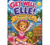 Get Well, Elle!: A Summer Full of Cast-tastic Fun!