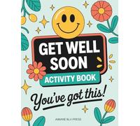 Get Well Soon Activity Book - You’ve Got This!: Recovery Activity Book with Large Print | Relaxing Puzzles, Humor & Mind-Boosting Activities for Rest, Healing & Stress Relief