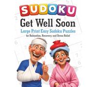 Get Well Soon Sudoku Puzzle Book • Large Print Relaxing Games for Recovery and Fun: Thoughtful Gift • 80 Easy Brain-Boosting Sudoku Grids for Adults and Seniors • Extra-Large 30pt Print with Solutions