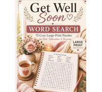 Get Well Soon Word Search: 75 Cozy Large Print Puzzles: For Rest, Relaxation and Recovery