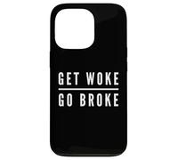 Get Woke Go Broke Anti Woke Free Speech Annulla scherzo culturale Custodia per iPhone 13 Pro