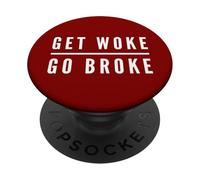 Get Woke Go Broke Anti Woke Free Speech Annulla scherzo culturale PopSockets PopGrip Adesivo