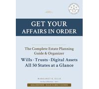 Get Your Affairs in Order: The Complete Estate Planning Guide & Organizer: Wills, Trusts, Digital Assets, and Everything Your Family Needs to Know