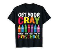Get your Cray on It's The First Day of School-Student Maglietta