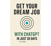 Get Your Dream Job with ChatGPT - In Just 30 Days